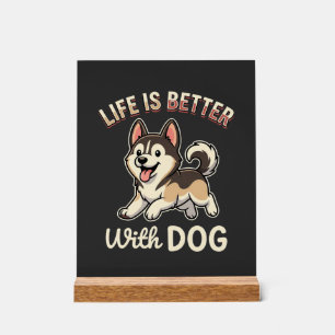 Das Leben ist besser mit Hund Cartoon Acrylschild