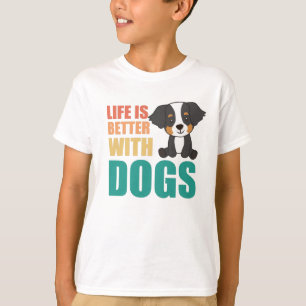 Das Leben ist besser mit Hunden Berner Hunde T-Shirt