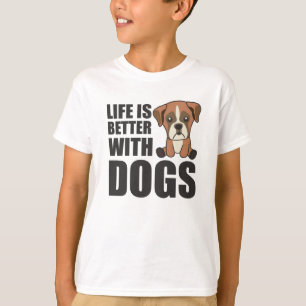 Das Leben ist besser mit Hunden Niedlich Boxer Hun T-Shirt