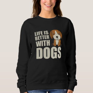Das Leben ist besser mit Hunden Niedlichen Beagle  Sweatshirt