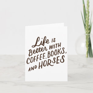 Das Leben ist besser mit Kaffeebüchern und Pferden Karte
