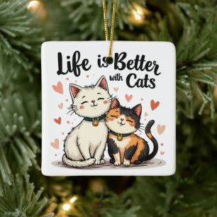 Das Leben ist besser mit Katzen Niedliche Katzenäs Keramikornament