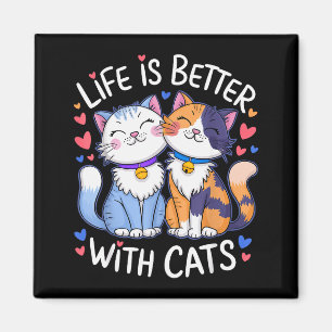 Das Leben ist besser mit Katzen Süße Katzenliebhab Magnet