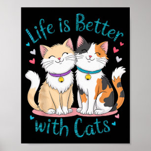 Das Leben ist besser mit Katzen Süße Katzenliebhab Poster