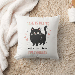 Das Leben ist besser mit Katzenhaaren überall, lus Kissen