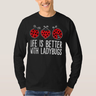 Das Leben ist besser mit Ladybugs T-Shirt