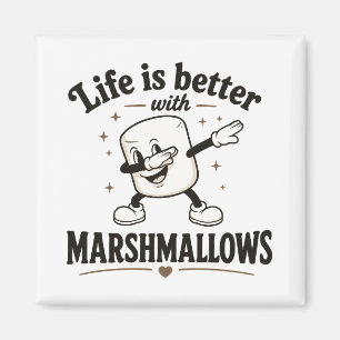 Das Leben ist besser mit Marshmallows Magnet