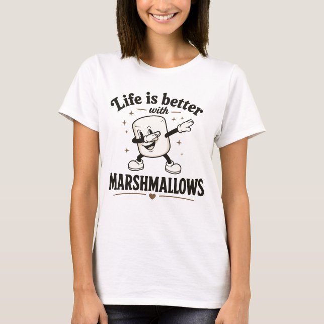 Das Leben ist besser mit Marshmallows T-Shirt (Vorderseite)