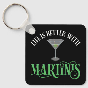 Das Leben ist besser mit Martinis Schlüsselanhänger