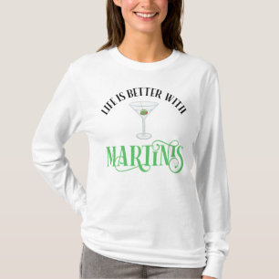 Das Leben ist besser mit Martinis T-Shirt