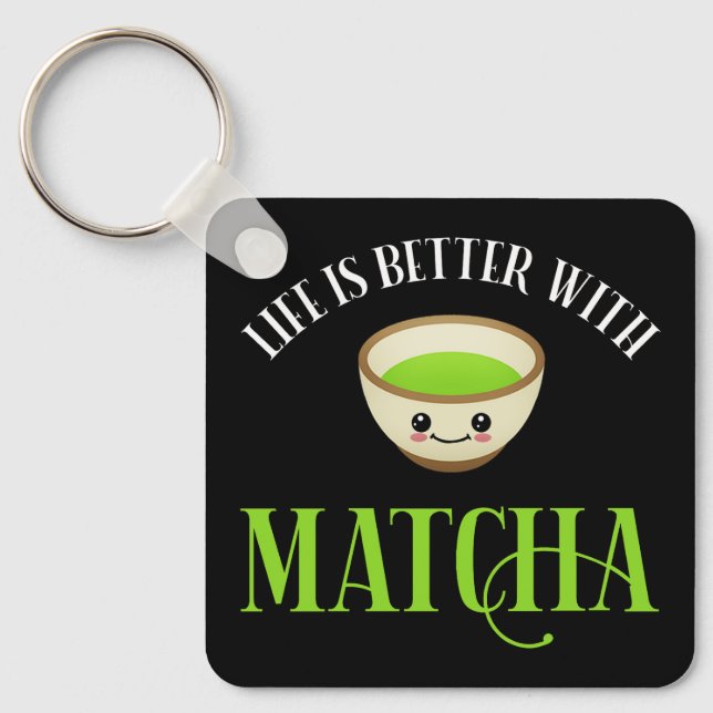 Das Leben ist besser mit Matcha Schlüsselanhänger (Vorderseite)