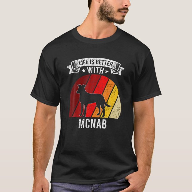 Das Leben ist besser mit Mcnab Hundeliebhabern T-Shirt (Vorderseite)