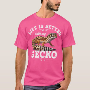 Das Leben ist besser mit meinem Gecko Leopard Liza T-Shirt