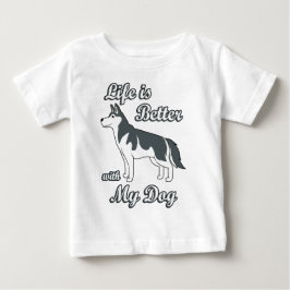 Das Leben ist besser mit meinem Hund Baby T-shirt
