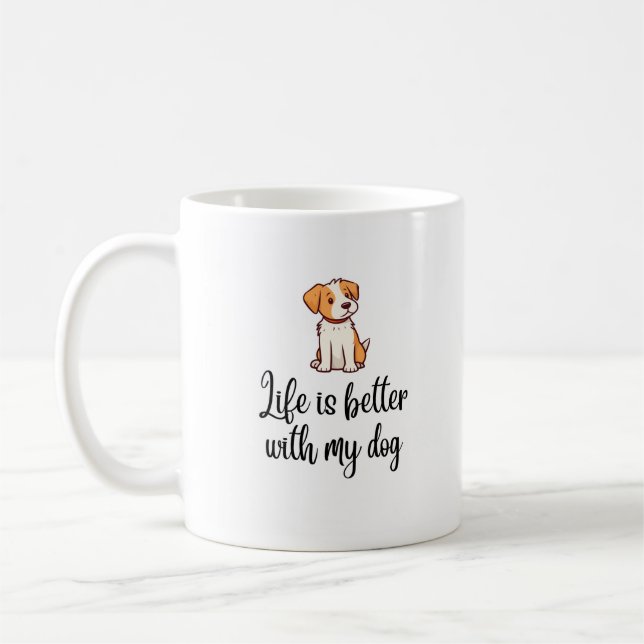 Das Leben ist besser mit meinem Hund - Hund Lover Kaffeetasse (Links)