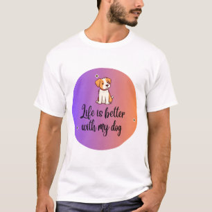 Das Leben ist besser mit meinem Hund - Lila zu Ora T-Shirt