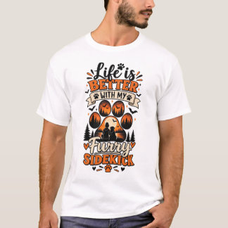 Das Leben ist besser mit meinem pelzigen Begleiter T-Shirt