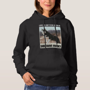 Das Leben ist besser mit meinem sibirischen Husky Hoodie
