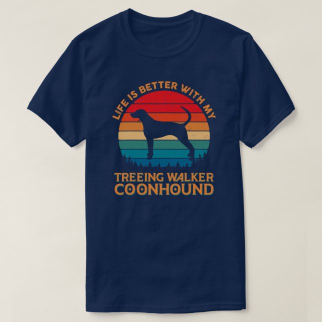 Das Leben ist besser mit meinem Treeing Walker Coo T-Shirt (Design vorne)