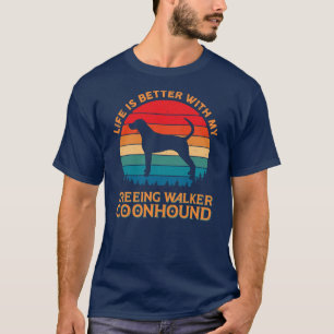 Das Leben ist besser mit meinem Treeing Walker Coo T-Shirt
