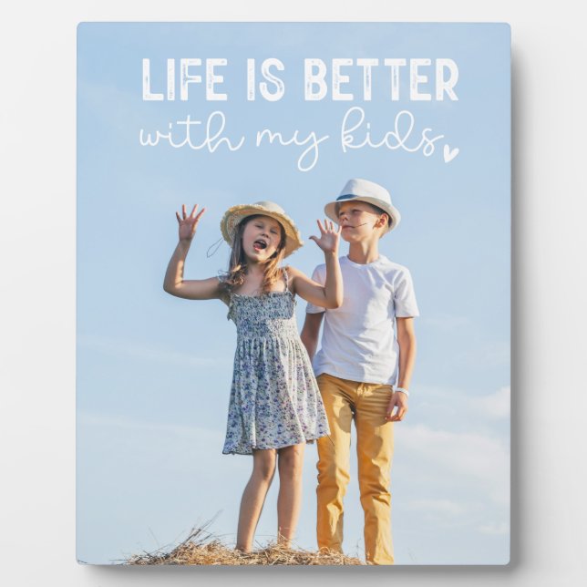 "Das Leben ist besser mit meinen Kindern" Geschenk Fotoplatte (Vorderseite)