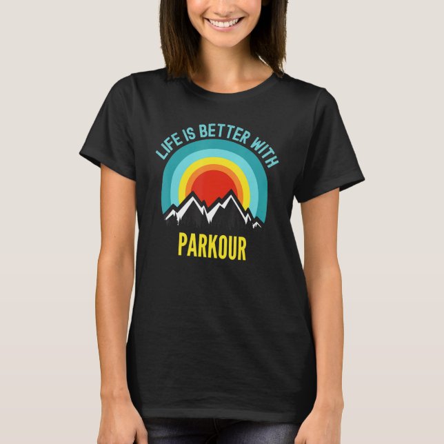 Das Leben ist besser mit Parkour Hobbyist T-Shirt (Vorderseite)