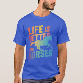 Das Leben ist besser mit Pferden, die Pferde reite T-Shirt