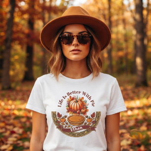 Das Leben ist besser mit Pie Thanksgiving Herbst T-Shirt