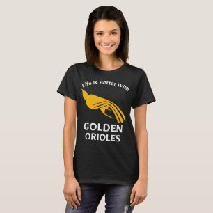 Das Leben ist besser mit Pirolen für Vogelbeobacht T-Shirt