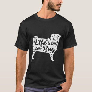 Das Leben ist besser mit Pug Tee Geschenk für lust