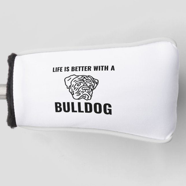 Das Leben ist besser mit Stierhunden und lustigen  Golf Headcover (Vorderseite)
