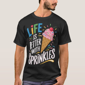 Das Leben ist besser mit Streuseln Süße Eiscreme L T-Shirt