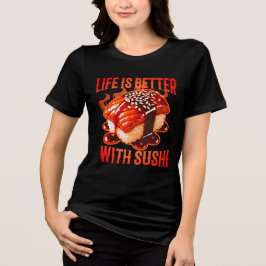 das Leben ist besser mit Sushi Tri-Blend Shirt