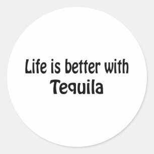 Das Leben ist besser mit Tequila Runder Aufkleber