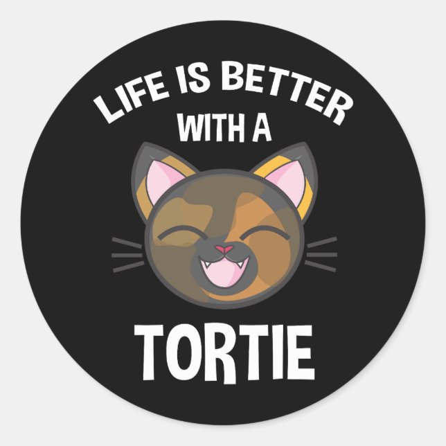 Das Leben ist besser mit Tortie Runder Aufkleber (Vorderseite)