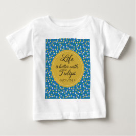 Das Leben ist besser mit Tulips - Blaues gelbes Mu Baby T-shirt