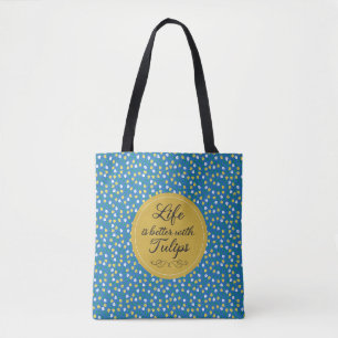 Das Leben ist besser mit Tulips - Blaues gelbes Mu Tasche