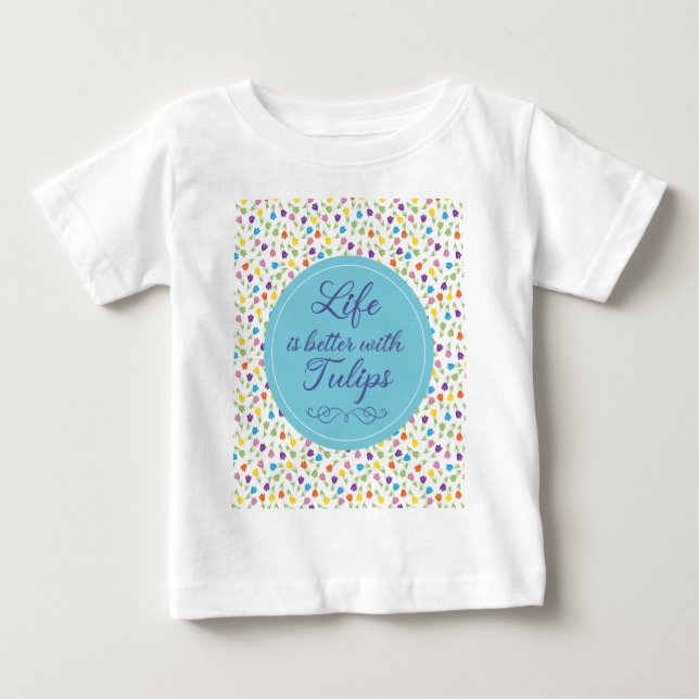 Das Leben ist besser mit Tulips - Farbiges Muster Baby T-shirt (Vorderseite)