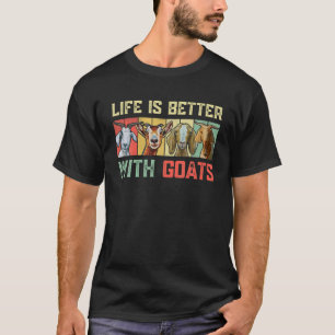 Das Leben ist besser mit Ziegen, Ziegen, Ziegen. T-Shirt