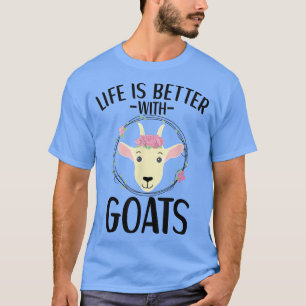 Das Leben ist besser mit Ziegenanbau-Bauer-Farm T-Shirt