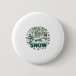 Das Leben ist besser Schnee Weihnachten Schneemann Button