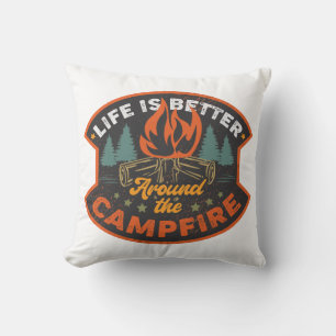 Das Leben ist besser um das Campfeuer herum Kissen