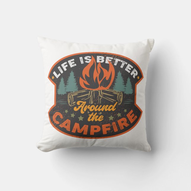 Das Leben ist besser um das Campfeuer herum Kissen (Vorderseite)