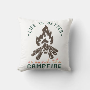 Das Leben ist besser um das Campfeuer herum Kissen