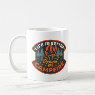 Das Leben ist besser um das Lagerfeuer herum Kaffeetasse