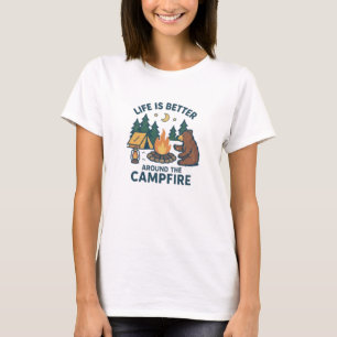 Das Leben ist besser um das Lagerfeuer herum T-Shirt