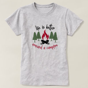 Das Leben ist besser um ein Campfeuer herum T-Shirt
