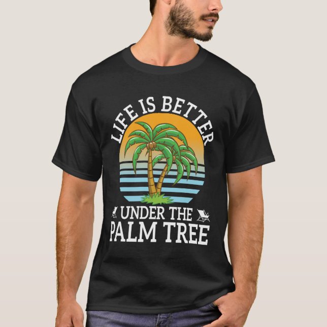 Das Leben ist besser unter dem Palmenbaum Sommerur T-Shirt (Vorderseite)