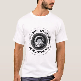 Das Leben ist besser unter den Vinyl Stacks - Musi T-Shirt
