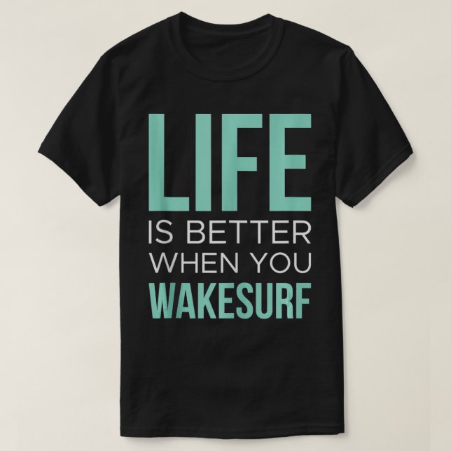 Das Leben ist besser Wakeboard Wakeboard Wakeboard T-Shirt (Design vorne)